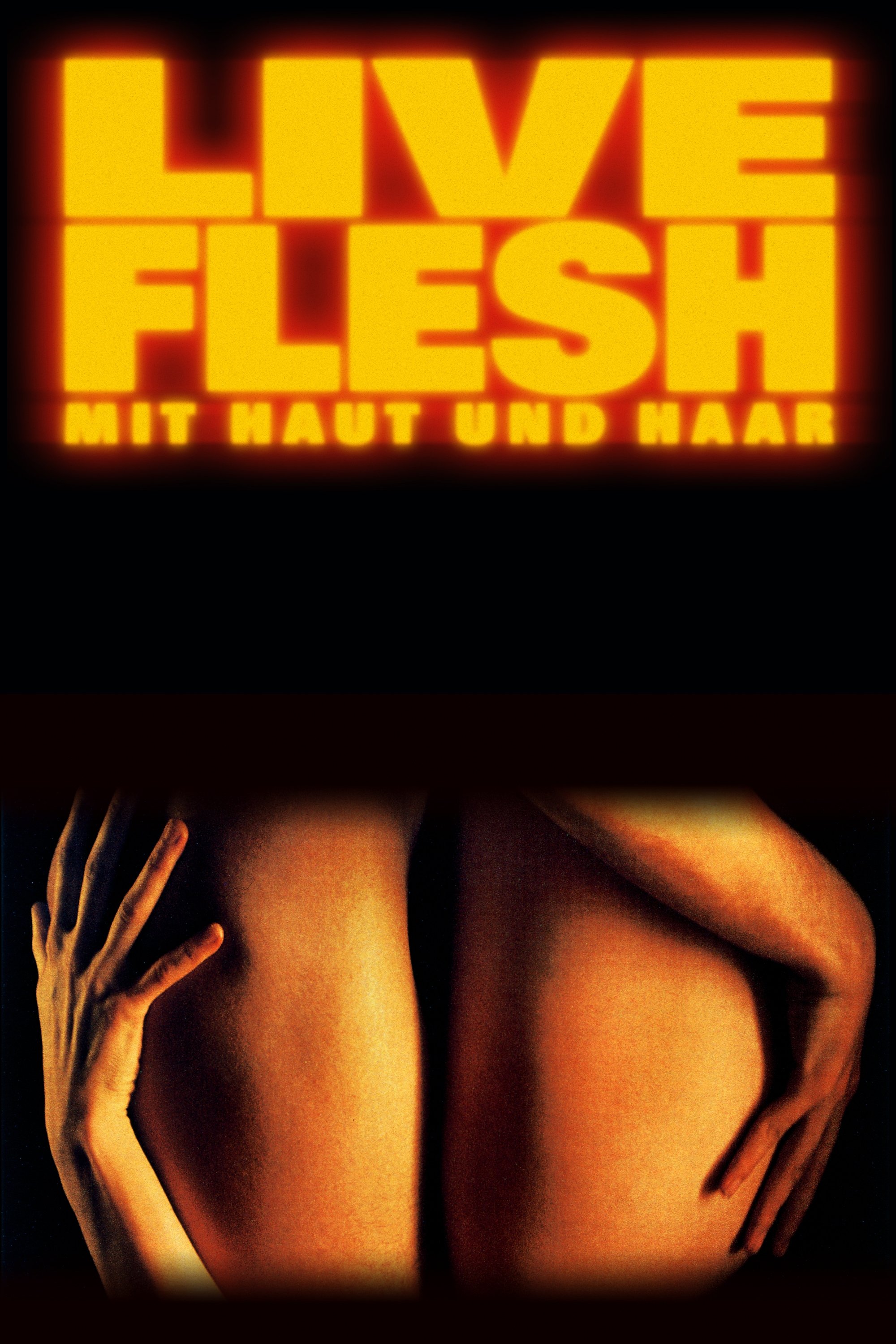  Live Flesh - Mit Haut und Haar 