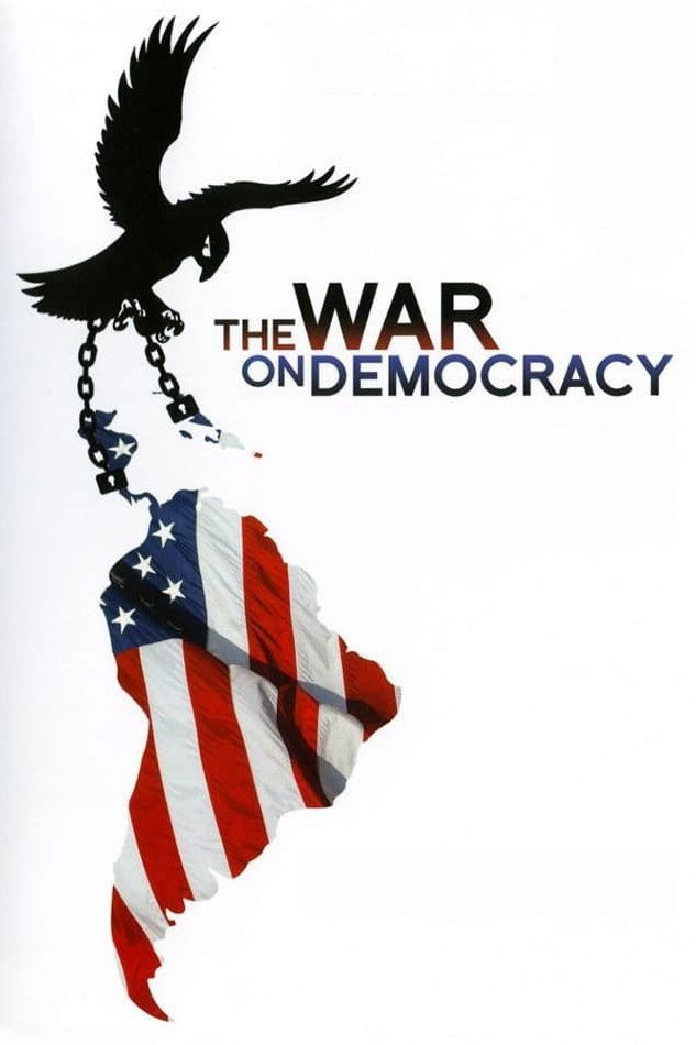  The War on Democracy 