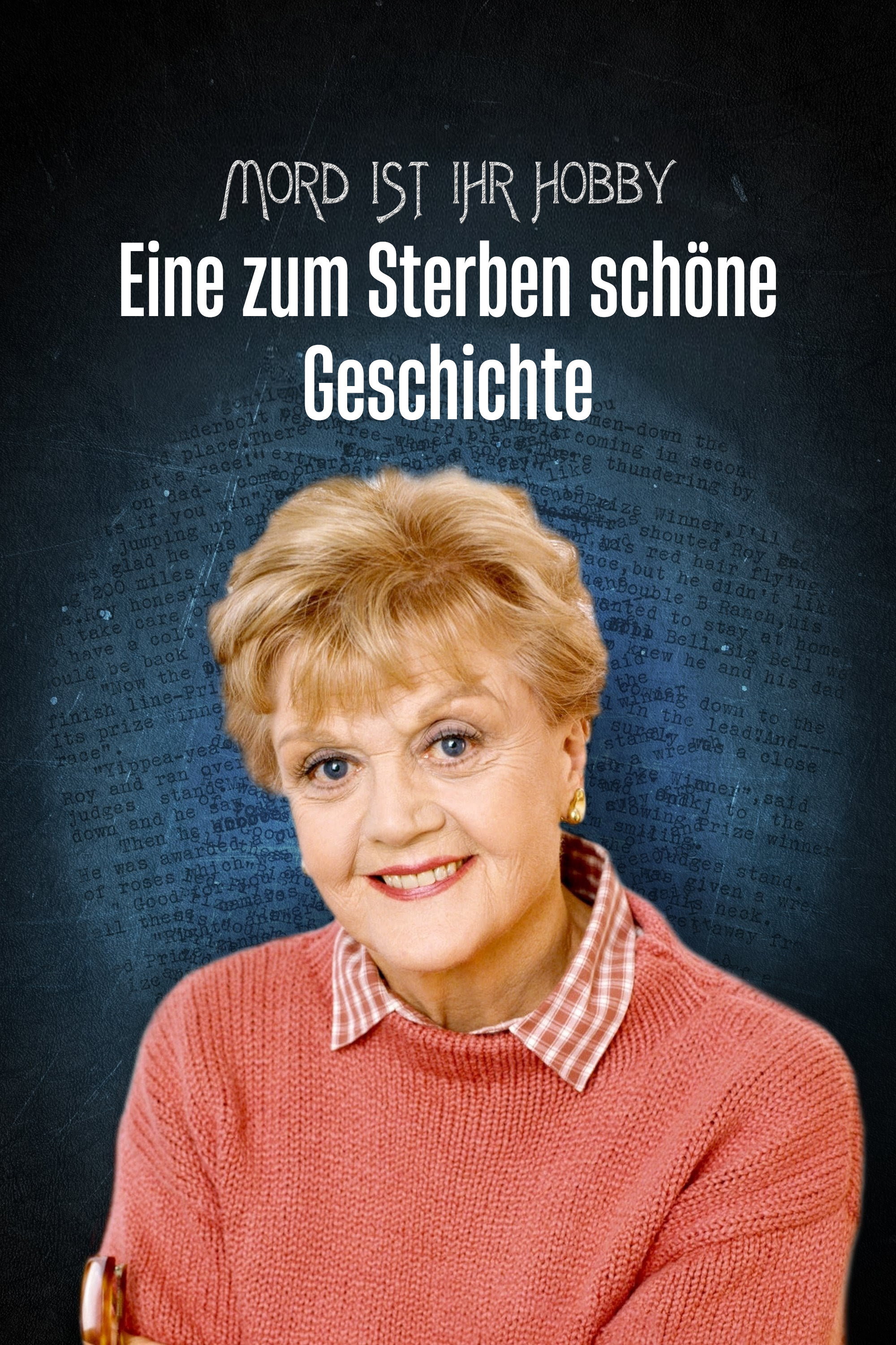 Mord ist ihr Hobby - Eine zum Sterben schöne Geschichte